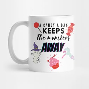 A candy a day keeps the monsters away Mug